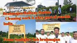 Brahmajan Railway Station  Cleaning work is a key part of swachh India 🧹 From Sunlight Club [upl. by Tsirhc798]