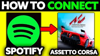 How To Connect Spotify to Assetto Corsa 2024  Step by Step [upl. by Sanoj282]