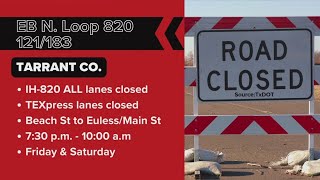 North Texas road closures Loop 820 shutdowns you need to know [upl. by Cilegna371]