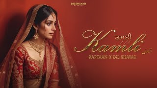 Kamli  Kaptaan  Dilshayar  Latest New Punjabi Song 2024 [upl. by Papageno821]