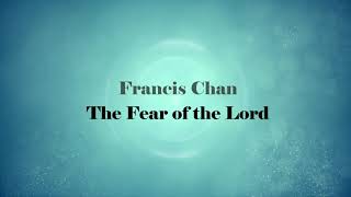 Sermon Jam Francis Chan  The Fear of the Lord  From his Last  Latest Message 2020  Full HD [upl. by Lekym499]