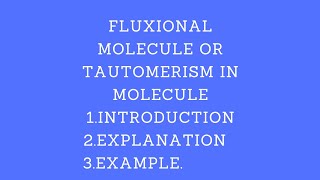 fluxional molecule or tautomerism in molecule in organic chemistry [upl. by Kataway]