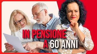 PENSIONE ANTICIPATA COME SMETTERE DI LAVORARE A 60 ANNI [upl. by Slein148]