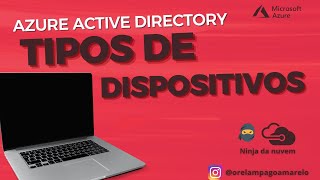 Tipos de junção de dispositivos no Azure Active Directory [upl. by Milka]