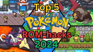 The 5 BEST Pokemon ROMhacks of 2024 [upl. by Nauqahs680]