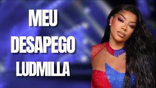 LUDMILLA – LUDMILLA MEU DESAPEGO [upl. by Lowrie251]