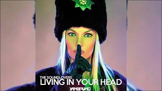 The Soundlovers  Living In Your Head LS remix [upl. by Ylrebmic]