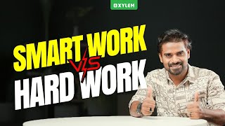 Smart Work vs Hard Work  Xylem Plus One [upl. by Odanref]