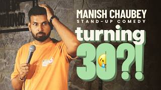 Life in 30s  Standup Comedy by Manish Chaubey [upl. by Eissed972]