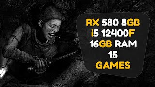 RX 580 8GB  i5 12400F amp 16GB Ram  15 Games Tested 👍 [upl. by Quiteri29]