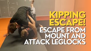 KIPPING ESCAPE Escape from mount and attack leglocks [upl. by Eilrebmik967]