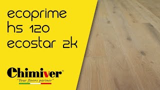 CHIMIVER  Ecoprime HS 120  Ecostar 2K come verniciare un parquet con fondo e finitura [upl. by Refeinnej]