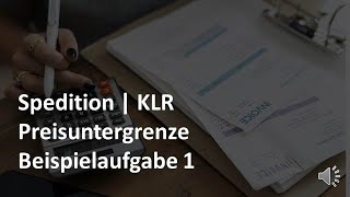 Preisuntergrenze Lkw  Beispielaufgabe 1  Übungsaufgaben  KLR  Prüfungswissen Spedition [upl. by Neumeyer139]