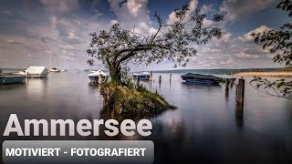 MOTIVIERT  FOTOGRAFIERT Landschaftsfotografie am Ammersee [upl. by Anawk]