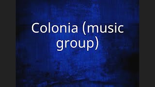 Colonia music group [upl. by Flavia]