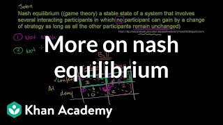 More on Nash equilibrium  Game theory and Nash equilibrium  Microeconomics  Khan Academy [upl. by Oidacra957]