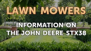 Information on the John Deere STX38 [upl. by Ehcram]