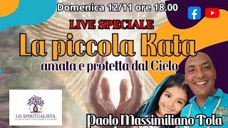 Lo Spiritualista Live Speciale La piccola Kata amata e protetta dal cielo con Paolo Tola [upl. by Scornik]