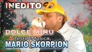 INEDITO Dolce Minù MARIO SKORPION official videoclip dellAlbum QUESTO è LAMORE [upl. by Ardnaik750]