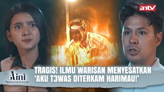 DI BALIK KISAH SILUMAN HARIMAU PEMBAWA PETAKA  Aini Malaikat Tak Bersayap ANTV Eps 48 FULL [upl. by Mccowyn]