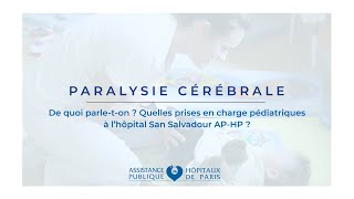 Paralysie cérébrale  quelles prises en charge pédiatriques à lhôpital San Salvadour APHP [upl. by Zetram698]