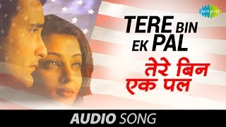 Tere Bin Ek Pal – Full Song  Udit Narayan  Jaspinder Narula  Aa Ab Laut Chalen 1999 [upl. by Chernow]