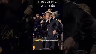 Luis Miguel concierto en A CORUÑA cantando AHORA TE PUEDES MARCHAR en directo LuisMiguel [upl. by Jerol238]