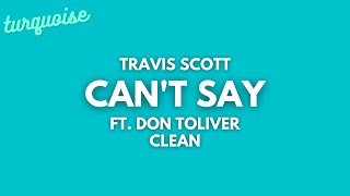 Travis Scott  Cant Say Clean  Lyrics ft Don Toliver [upl. by Asp]