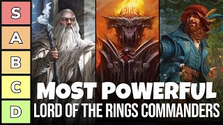 The Most Powerful Commanders of The Lord of the Rings  Power Tier List  EDH  MTG [upl. by Adler]