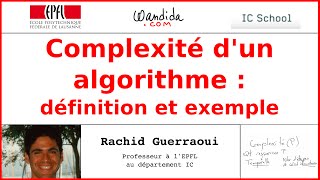 Complexité dun algorithme définition et exemple  Rachid Guerraoui [upl. by Resee]