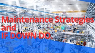 Machinery Maintenance Strategies and quotIF DOWN DOquot concept [upl. by Aneekan]