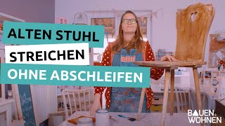 How to Alten Stuhl streichen OHNE abschleifen  Silkes Schöne Sachen  BAUEN amp WOHNEN [upl. by Sueahccaz468]