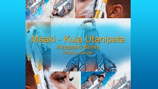 Msaki Kuja Utanipata Amapiano Remix [upl. by Ahsoem]