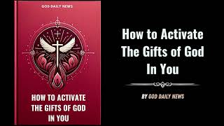 Divine Gifts How to Activate The Gifts of God In You Audiobook [upl. by Ysabel]