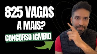 Concurso ICMBIO órgão solicita a AMPLIAÇÃO do número de vagas 825 vagas A MAIS [upl. by Asirram]