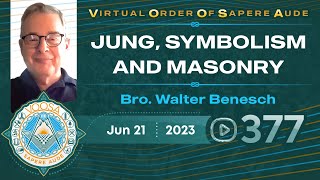 Sapere Aude 377  Jung Symbolism and Masonry by Bro Walter Benesch [upl. by Granthem]