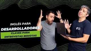 Inglés Técnico para Desarrolladores Claves para Entrevistas Remotas [upl. by Cavill330]