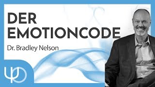 DER EMOTIONCODE  So geht Heilung von Emotionen 💖🤕  Dr Bradley Nelson deutsch [upl. by Regor]