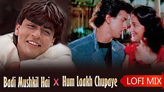 Badi Mushkil Hai X Hum Laakh Chupaye Lofi Mix  Bollywood Duet Songs  Musical Hits [upl. by Chalmer677]