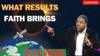 Creflo Dollar Sermon 2024  WHAT RESULTS FAITH BRINGS [upl. by Qifar480]