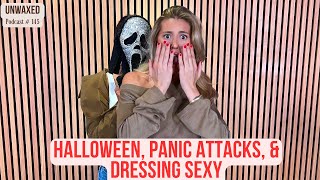 Halloween Panic Attacks amp Dressing Sexy  Ep 145  Unwaxed Podcast [upl. by Ornas]