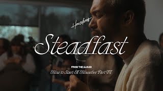 Steadfast Flow feat Ryan Ellis  Housefires Official Video [upl. by Peoples]