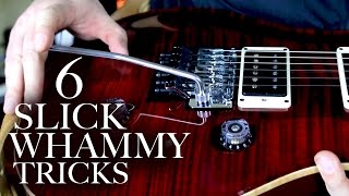 6 Slick Whammy Bar Tricks [upl. by Bock904]