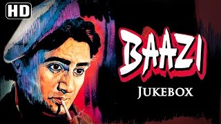 All Songs Of Baazi HD  Dev Anand  Geeta Bali  Kalpana Kartik  S D Burman Hits  Hindi Songs [upl. by Ellswerth]