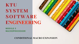 CONDITIONAL MACRO EXPANSION  MALAYALAM MODULE 5  KTU  SYSTEM SOFTWERE [upl. by Eirak]