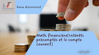 Math financière Intérêts précomptés et le compte courant ♯S2 et OFPPT et BTS Bac economie [upl. by Enoid]