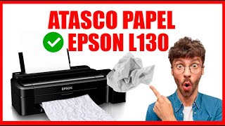 ATASCO DE PAPEL IMPRESORA EPSON L130 [upl. by Jeanelle]