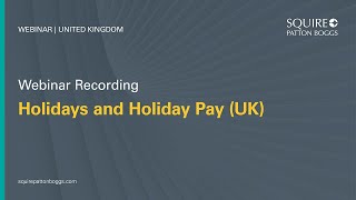 Webinar Recording Holidays and Holiday Pay UK [upl. by Enuj]