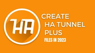 How to create ha tunnel files in 2024 [upl. by Comfort]