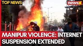 Manipur Violence  Internet Suspension Extended in Imphal for Two More Days  NewsX [upl. by Ecinom]